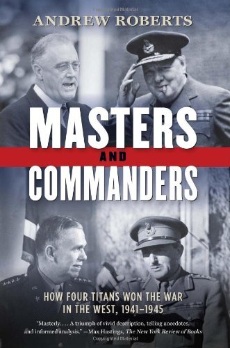 Cover for Andrew Roberts · Masters and Commanders: How Four Titans Won the War in the West, 1941-1945 (Paperback Book) (2010)