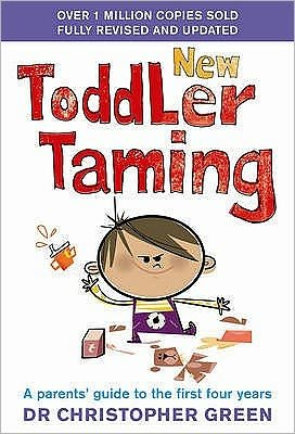 Cover for Dr Christopher Green · New Toddler Taming: A parents’ guide to the first four years (Pocketbok) [Rev edition] (2006)