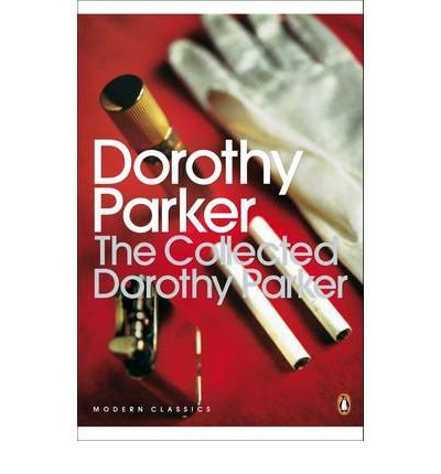 Cover for Dorothy Parker · The Collected Dorothy Parker - Penguin Modern Classics (Paperback Bog) (2001)