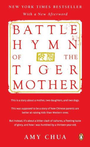 Battle Hymn of the Tiger Mother - Amy Chua - Books - Penguin Books - 9780143120582 - December 27, 2011