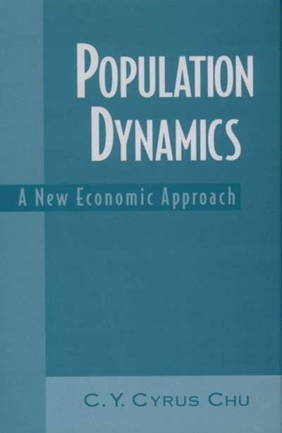 Cover for Chu, C. Y. Cyrus (C. T. Lien Professor of Economics, C. T. Lien Professor of Economics, National Taiwan University) · Population Dynamics: A New Economic Approach (Hardcover Book) (1998)
