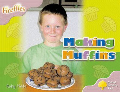 Oxford Reading Tree: Level 1+: Fireflies: Making Muffins - Oxford Reading Tree - Ruby Maile - Książki - Oxford University Press - 9780198472582 - 4 września 2008