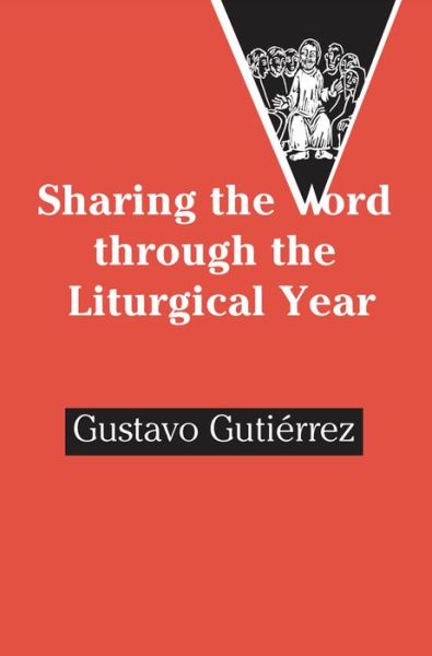 Cover for Gustavo Gutierrez · Sharing the Word Through the Liturgical Year (Paperback Book) (1997)