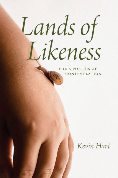 Cover for Kevin Hart · Lands of Likeness: For a Poetics of Contemplation (Pocketbok) (2023)