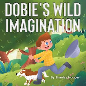 Cover for Shanley Hodges · Dobie's Wild Imagination (Book) (2023)