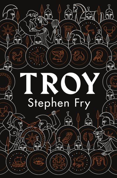 Cover for Fry, Stephen (Audiobook Narrator) · Troy: Our Greatest Story Retold - Stephen Fry’s Greek Myths (Hardcover Book) (2020)