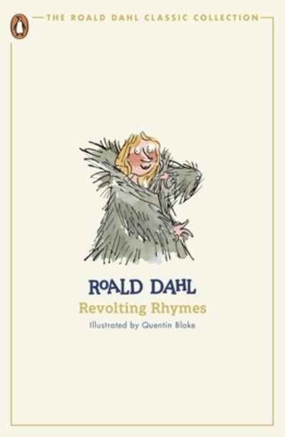 Revolting Rhymes - The Roald Dahl Classic Collection - Roald Dahl - Bøker - Penguin Random House Children's UK - 9780241677582 - 30. januar 2024