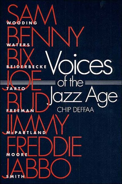 Cover for Chip Deffaa · Voices of the Jazz Age: Profiles of Eight Vintage Jazzmen - Music in American Life (Paperback Book) (1992)