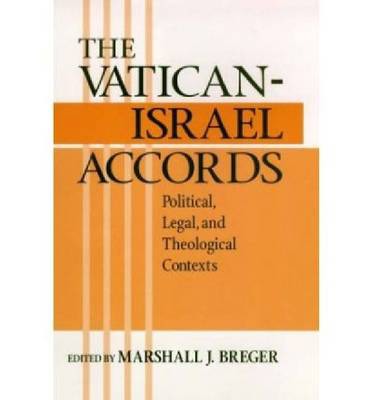 Cover for The Vatican Israel Accords: Political, Legal, and Theological Contexts (Hardcover Book) (2004)