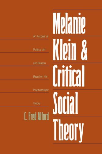 Cover for C. Fred Alford · Melanie Klein and Critical Social Theory: An Account of Politics, Art, and Reason Based on Her Psychoanalytic Theory (Taschenbuch) (1989)