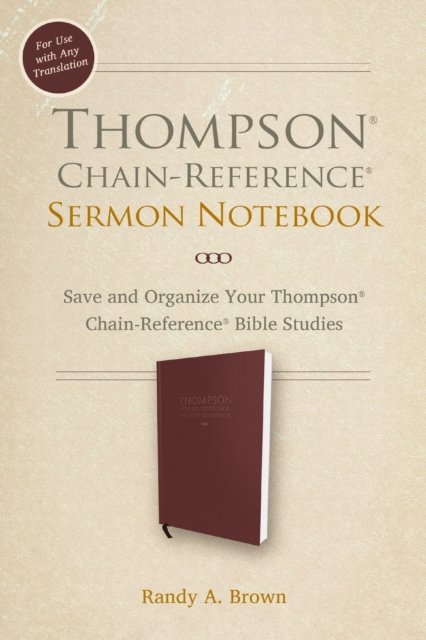 Thompson Chain-Reference Sermon Notebook: Save and Organize Your Thompson Chain-Reference Bible Studies - Randy Brown - Boeken - Zondervan - 9780310159582 - 8 oktober 2024