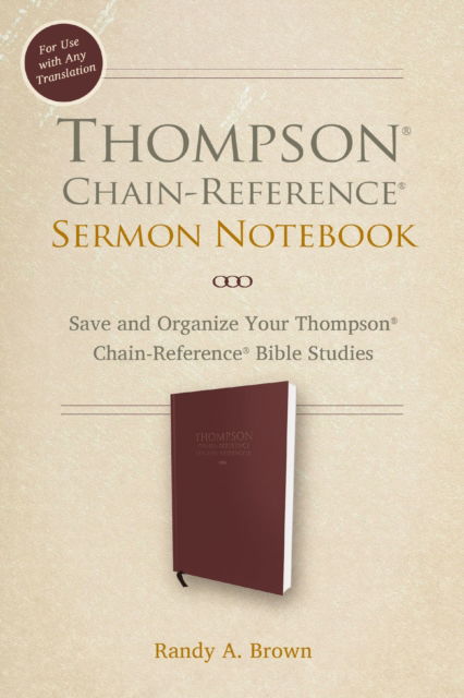Thompson Chain-Reference Sermon Notebook: Save and Organize Your Thompson Chain-Reference Bible Studies - Randy A. Brown - Books - Zondervan - 9780310159582 - December 5, 2024