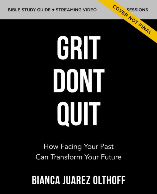 Cover for Bianca Juarez Olthoff · Grit Don't Quit Study Guide with DVD: Get Back Up and Keep Going - Learning from Paul’s Example (Paperback Book) (2023)