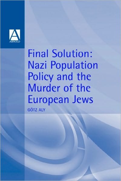 Cover for Gotz Aly · Final Solution: Nazi Population Policy and the Murder of the European Jews (Paperback Book) (1999)