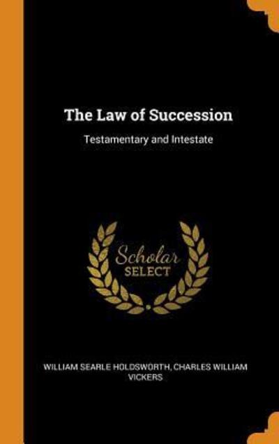 Cover for William Searle Holdsworth · The Law of Succession (Hardcover Book) (2018)