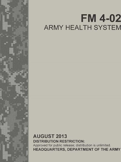 Cover for Headquarters Department Of The Army · Army Health System (FM 4-02) (ATTP 4-02) (Paperback Book) (2019)