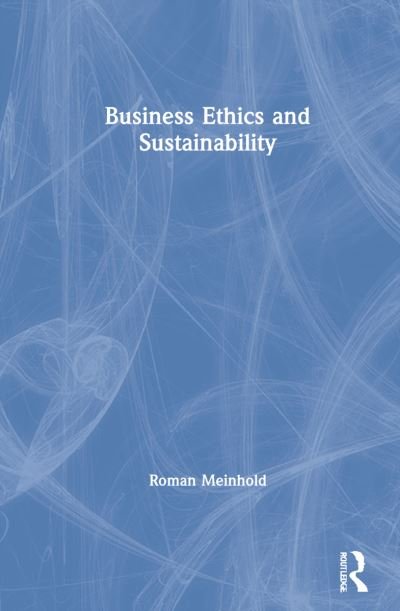 Cover for Roman Meinhold · Business Ethics and Sustainability (Hardcover Book) (2021)