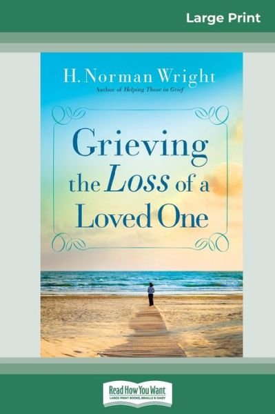 Cover for H. Norman Wright · Grieving the Loss of a Loved One (Paperback Bog) (2014)
