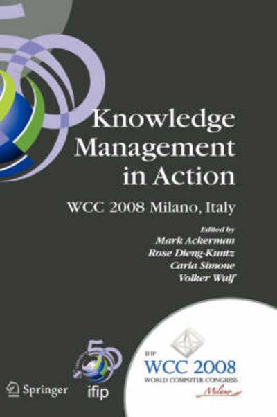 Cover for Mark S Ackerman · Knowledge Management in Action: IFIP 20th World Computer Congress, Conference on Knowledge Management in Action, September 7-10, 2008, Milano, Italy - IFIP Advances in Information and Communication Technology (Inbunden Bok) [2008 edition] (2008)