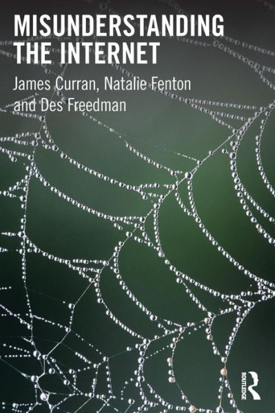 Cover for James Curran · Misunderstanding the Internet - Communication and Society (Pocketbok) (2012)