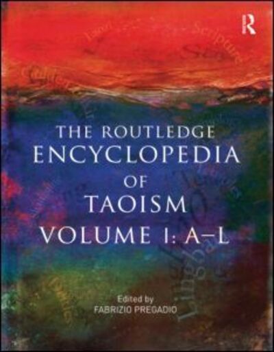 Cover for Fabrizio Pregadio · The Routledge Encyclopedia of Taoism: Volume One: A-L (Paperback Book) (2011)