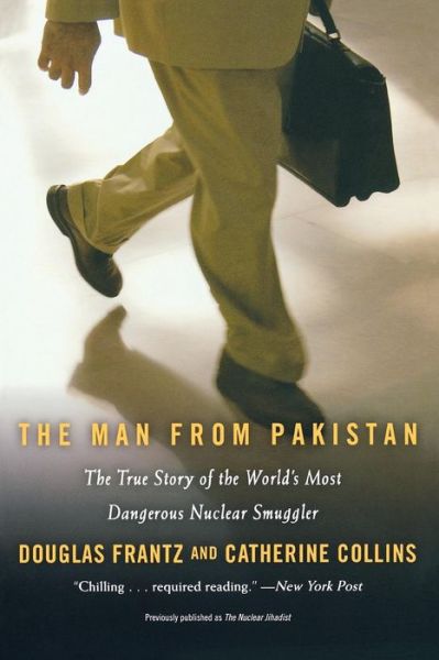 Cover for Catherine Collins · The Man From Pakistan: The True Story of the World's Most Dangerous Nuclear Smuggler (Paperback Book) (2008)