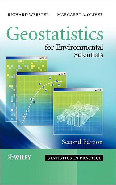 Geostatistics for Environmental Scientists - Statistics in Practice - Webster, Richard (Rothamsted Experimental Station, UK) - Books - John Wiley & Sons Inc - 9780470028582 - November 12, 2007