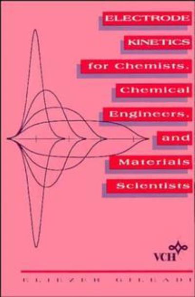 Cover for Gileadi, Eliezer (Tel Aviv University, Israel) · Electrode Kinetics for Chemists, Chemical Engineers and Materials Scientists (Pocketbok) (1993)