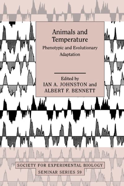 Cover for Ian a Johnston · Animals and Temperature: Phenotypic and Evolutionary Adaptation - Society for Experimental Biology Seminar Series (Hardcover bog) (1996)