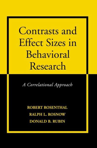 Contrasts and Effect Sizes in Behavioral Research: A Correlational Approach - Robert Rosenthal - Bøger - Cambridge University Press - 9780521652582 - 28. december 1999