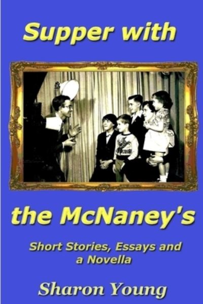 Cover for Sharon Young · Supper with the Mcnaney's (Book) (2009)