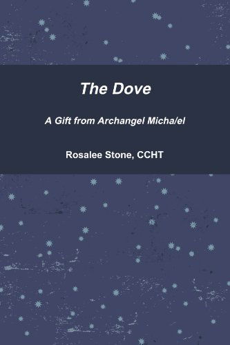 Cover for Rosalee Stone · The Dove a Gift Archangel Micha/el (Paperback Book) (2010)