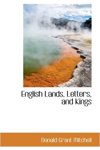 English Lands, Letters, and Kings - Donald Grant Mitchell - Livres - BiblioLife - 9780559877582 - 9 décembre 2008