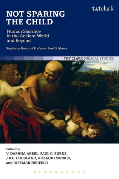 Cover for Arbel Daphna · Not Sparing the Child: Human Sacrifice in the Ancient World and Beyond (Pocketbok) (2016)