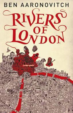 Cover for Ben Aaronovitch · Rivers of London: Book 1 in the #1 bestselling Rivers of London series - A Rivers of London novel (Paperback Book) (2011)