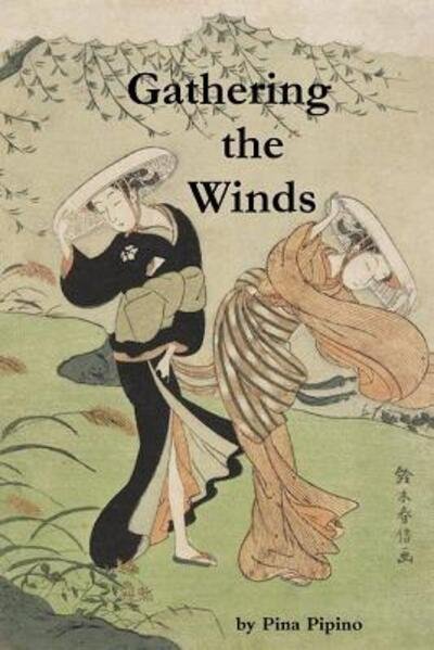 Cover for Pina Pipino · Gathering the Winds (Paperback Book) (2018)