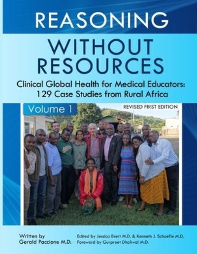 Cover for Paccione, Gerald, M D · Reasoning Without Resources Volume I: Clinical Global Health for Medical Educators - 129 Case Studies from Rural Africa (Pocketbok) (2022)