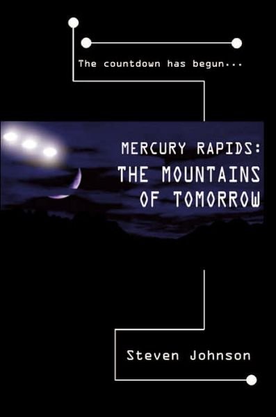 Mercury Rapids - Steven Johnson - Bücher -  - 9780595363582 - 13. Juli 2005