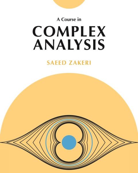 Cover for Saeed Zakeri · A Course in Complex Analysis (Hardcover Book) (2021)