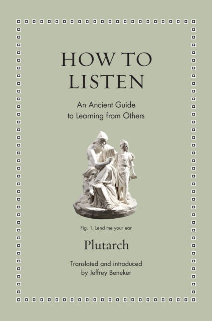 Cover for Plutarch · How to Listen: An Ancient Guide to Learning from Others - Ancient Wisdom for Modern Readers (Hardcover Book) (2026)