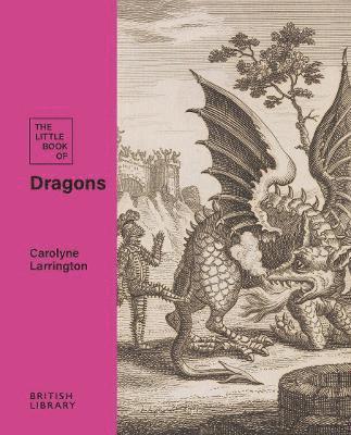 Cover for Carolyne Larrington · The Little Book of Dragons - British Library Little Books (Hardcover bog) (2025)