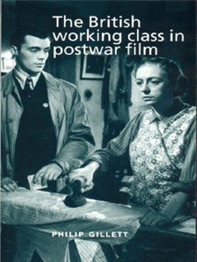 Cover for Philip Gillett · The British Working Class in Postwar Film (Paperback Book) (2003)