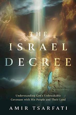 Cover for Amir Tsarfati · The Israel Decree: Understanding God's Unbreakable Covenant with His People and Their Land (Paperback Book) (2025)