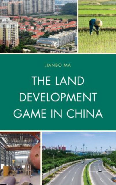 Cover for Jianbo Ma · The Land Development Game in China (Hardcover Book) (2012)