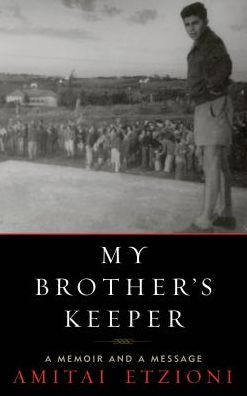 Cover for Amitai Etzioni · My Brother's Keeper: A Memoir and a Message (Hardcover Book) (2003)