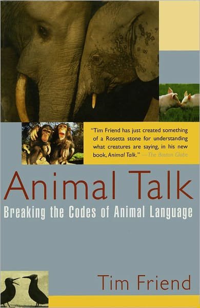Cover for Tim Friend · Animal Talk: Breaking the Codes of Animal Language (Paperback Book) (2005)