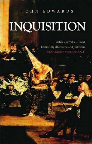Inquisition - John Edwards - Books - The History Press Ltd - 9780752450582 - May 29, 2009
