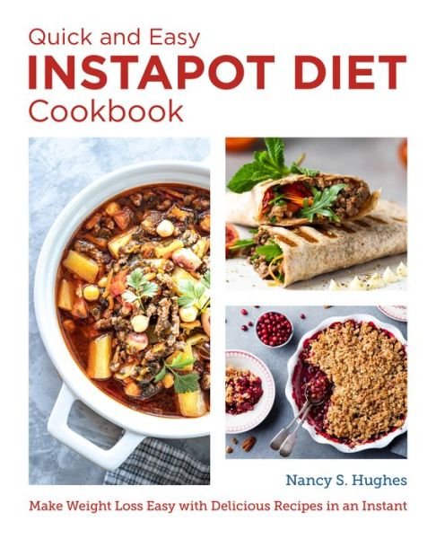 Cover for Nancy S. Hughes · The Quick and Easy Instant Pot Diet Cookbook: Make Weight Loss Easy with Delicious Recipes in an Instant - New Shoe Press (Paperback Book) (2023)