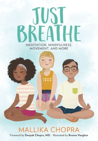 Cover for Mallika Chopra · Just Breathe: Meditation, Mindfulness, Movement, and More (Paperback Book) (2018)