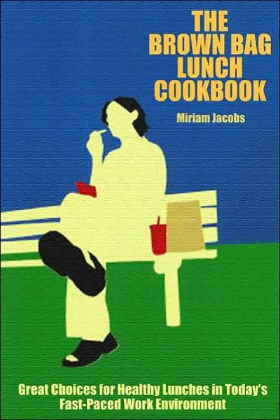 Cover for Miriam Jacobs · The Brown Bag Lunch Cookbook (Paperback Book) (2003)